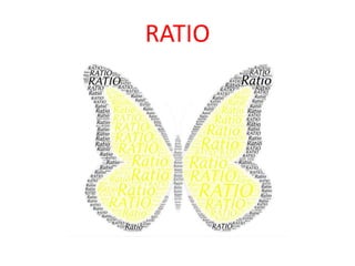 RATIO
 