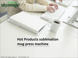 To learn more, please contact us ： www.feiyuepaper.com
Hot Products sublimation
mug press machine
 