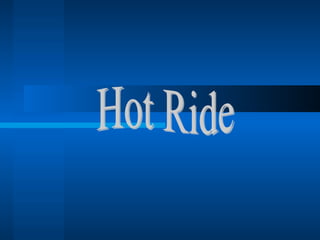Hot Ride 