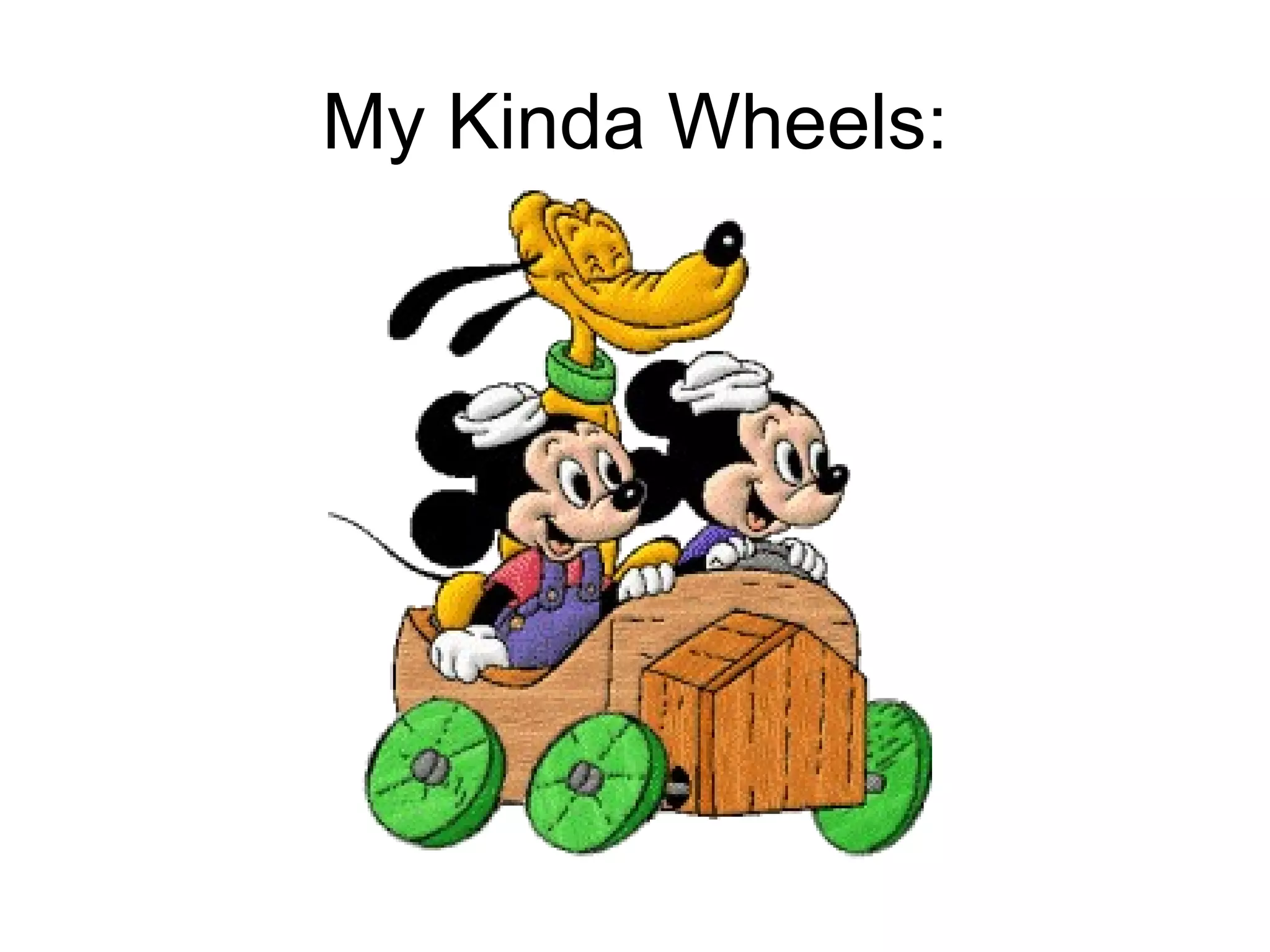 My Kinda Wheels: