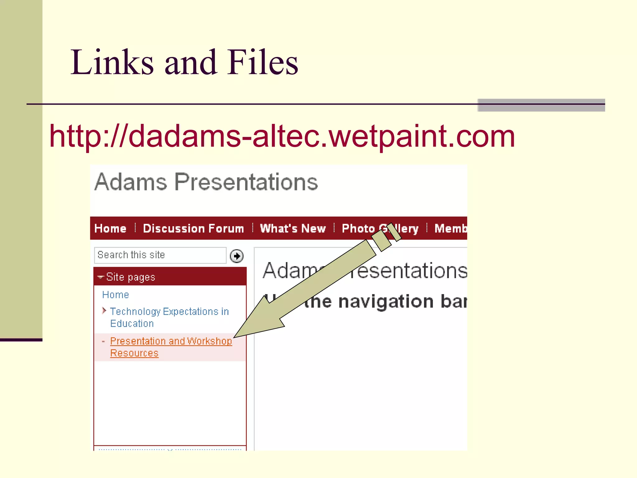 Links and Files http://dadams- altec.wetpaint.com 
