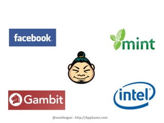 @noahkagan · http://AppSumo.com
 