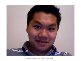 @noahkagan · http://AppSumo.com
 