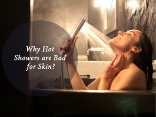 Are Hot Showers Really Bad for Your Skin?