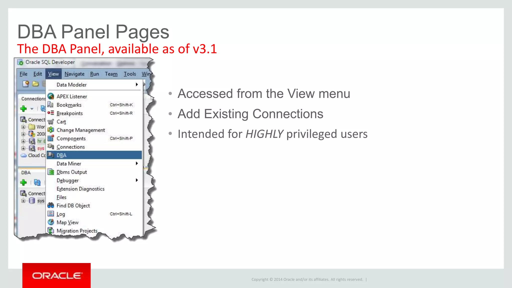 Copyright © 2014 Oracle and/or its affiliates. All rights reserved. |
ASH/AWR – New for Version 4.0
 