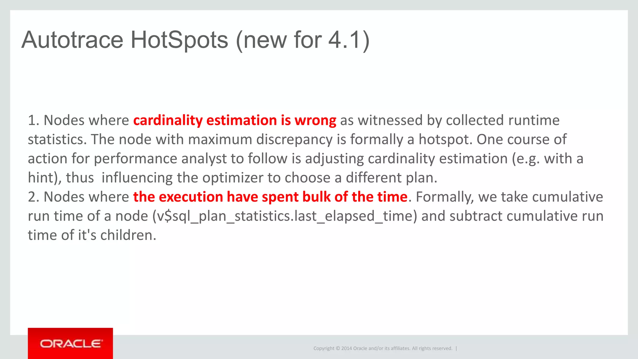 Copyright © 2014 Oracle and/or its affiliates. All rights reserved. |
Get Predicates (and notes) in Your Plans
 