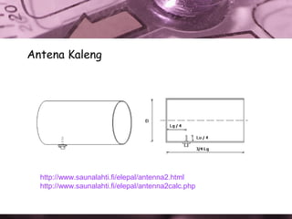 Antena Kaleng

http://www.saunalahti.fi/elepal/antenna2.html
http://www.saunalahti.fi/elepal/antenna2calc.php

 