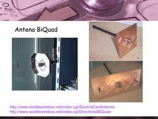 Antena BiQuad

http://www.seattlewireless.net/index.cgi/SardineCanAntenna
http://www.seattlewireless.net/index.cgi/DirectionalBiQuad

 