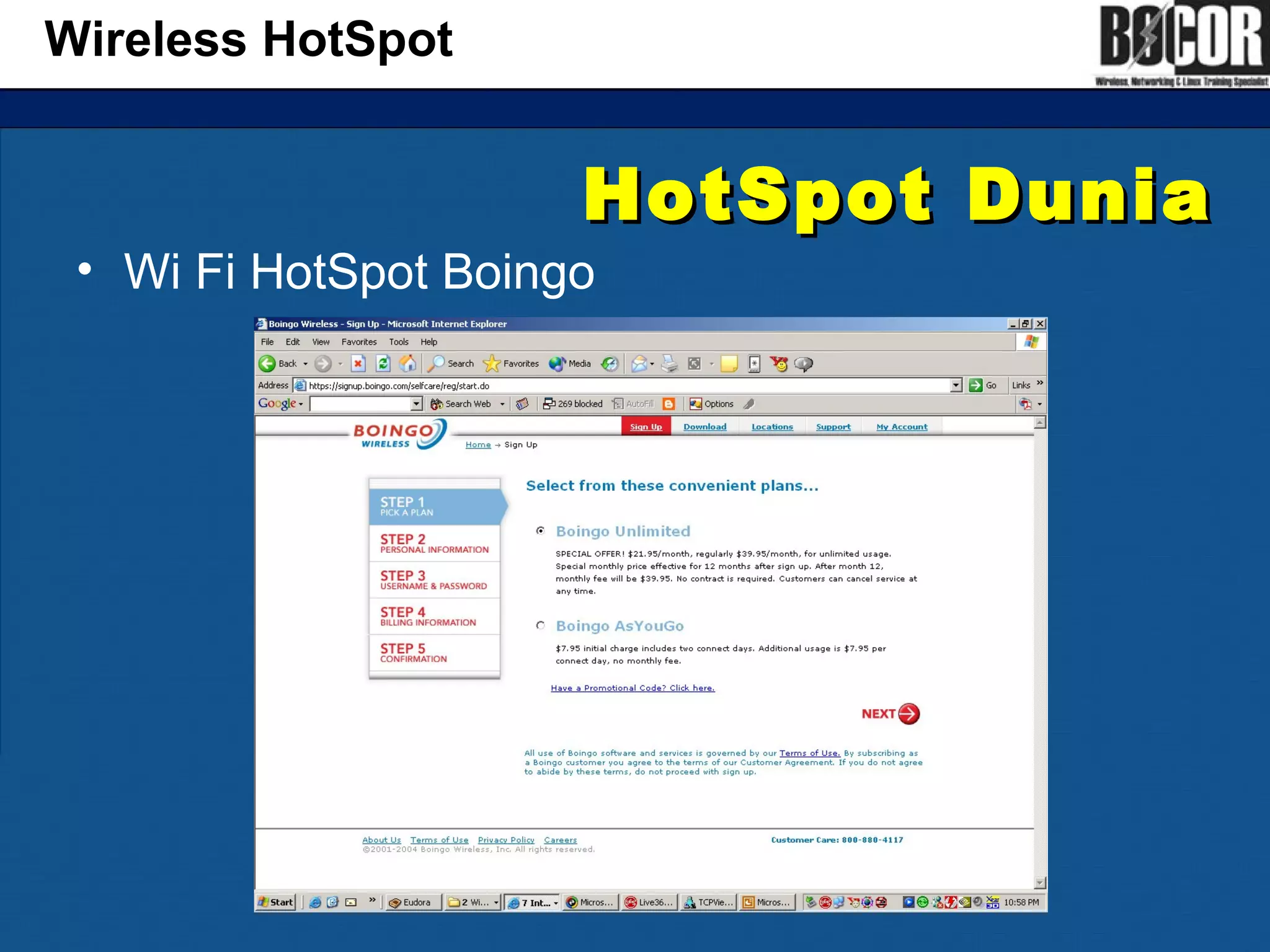 HotSpot DuniaHotSpot Dunia
• Wi Fi HotSpot Boingo
Wireless HotSpot
 