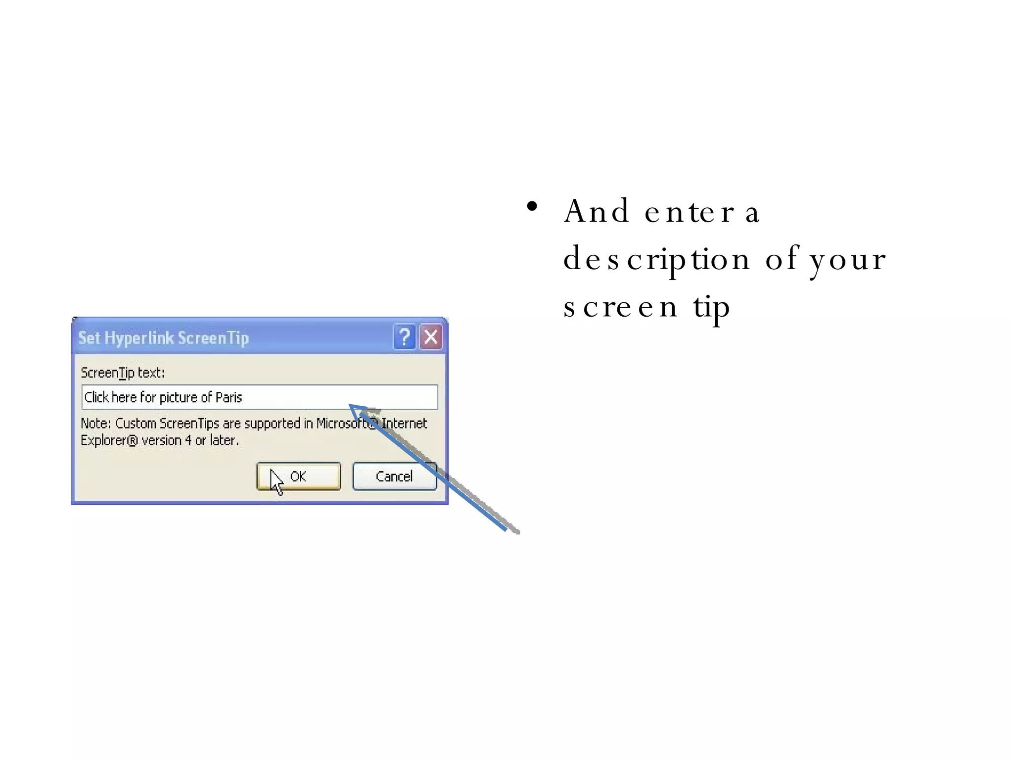 And enter a description of your screen tip 