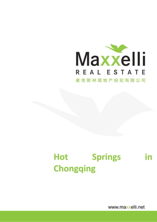 Hot     Springs                in
Chongqing


            www.maxxelli.net
 