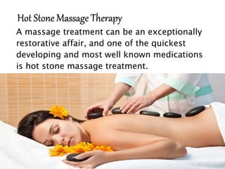 A massage treatment can be an exceptionally
restorative affair, and one of the quickest
developing and most well known medications
is hot stone massage treatment.
 