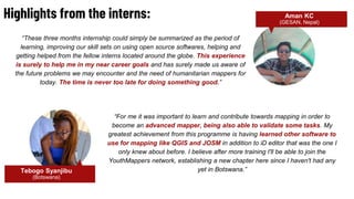 Highlights from the interns:
“These three months internship could simply be summarized as the period of
learning, improvin...