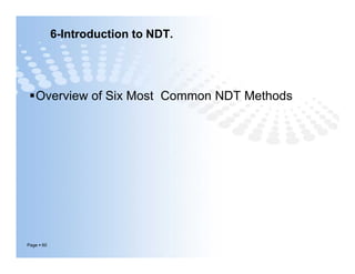 6-Introduction to NDT.
Overview of Six Most Common NDT Methods
Page  60
 