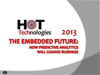 H T
	
  Technologies	
  

2013	
  

 