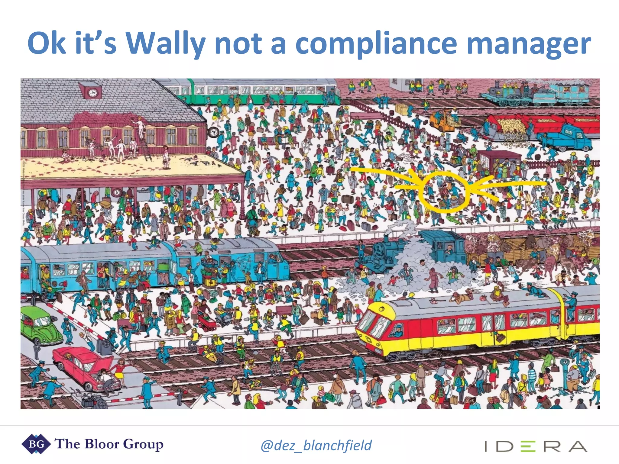 @dez_blanchfield
Ok it’s Wally not a compliance manager
 