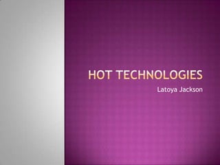 Hot Technologies Latoya Jackson 