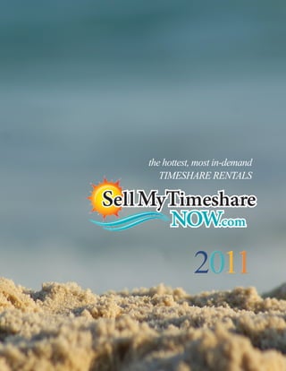the hottest, most in-demand
   TIMESHARE RENTALS




           2011
 