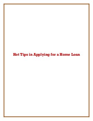 Hot Tips in Applying for a Home Loan
 