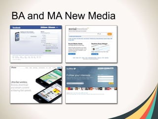 BA and MA New Media
 