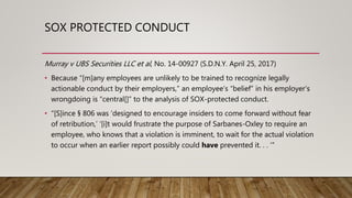 SOX PROTECTED CONDUCT
Murray v UBS Securities LLC et al, No. 14-00927 (S.D.N.Y. April 25, 2017)
• Because “[m]any employee...