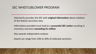 SEC WHISTLEBLOWER PROGRAM
• Voluntarily provides the SEC with original information about violation
of the federal securiti...