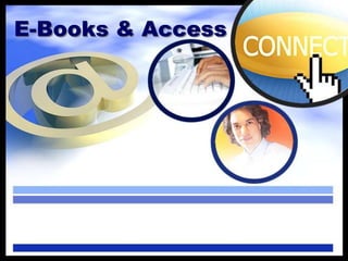 E-Books & Access
 
