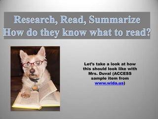 Let’s take a look at how
this should look like with
Mrs. Duval (ACCESS
sample item from
www.wida.us)