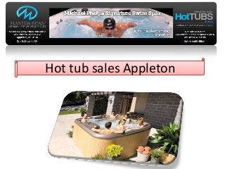 Hot tub sales Appleton
 