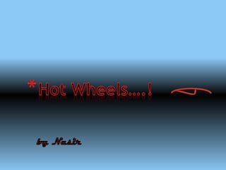 Hot wheels