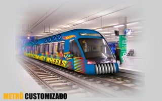 arte
METRÔ CUSTOMIZADO
 
