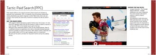 62 63
Tactic: Paid Search (PPC)
Paid search refers to any search process where results are dictated by
payment from advertisers. PPC is a specific kind of business relationship
where advertisers pay search engines or other Web hosts when ads are
clicked, which gives the host entity incentive to display the ads as search
results.
WHY THIS MAKES SENSE:
•	 With organic results decreasing rapidly further down the screen, it’s vital
that POYi appears within the top five results in order to stand a chance of
click-through. PPC is the fastest way to get to the top.
•	 Although many searchers prefer to click on the unpaid listings, there is
a sufficient amount of searchers who click on the paid listings (typically
around a quarter to a third of all clicks). With careful control, Adwords can
drive quality traffic to POYi to get a greater return on investment.
•	 We will use this tactic primarily for important events during the judging
period.
SUPPORT FOR THIS TACTIC:
•	 Google Adwords - The Google
Search Network. Google
AdWords is by many measures
the most popular paid search
platform used by search
marketers.
•	 Stumbleupon’s paid discovery.
With paid discovery, you pay for
actual viewing of your landing
page (that’s why it’s important to
have a website) at prices starting
at $0.05 USD per visitor, which
is about 10% of the cost of most
AdWords Ads.
POYi.indd 62-63 5/8/15 8:07 PM
 