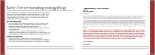 72 73
Content marketing is an ongoing process and strategic marketing approach
focused on disseminating relevant, valuable and consistent content - in this
case, blog posts - that is informative or entertaining to the consumer. We
suggest launching a POYi blog with 2 to 3 posts per month written by the
social media intern and guest bloggers.
Tactic: Content marketing strategy (Blog)
WHY THIS MAKES SENSE:
•	 One main goal of our campaign is to position POYi as the top-of-mind
brand for photojournalism competitions. POYi must deliver industry
expertise to legitimize barriers like the high entry fee.
•	 Adding a blog will drive traffic to the POYi website and add meaning to
social media posts.
•	 Through relevant, consistent content that appeals to the Social
Freelancer and demonstrates POYi’s authority as an industry expert, POYi
can increase brand image and user engagement on all social platforms.
SUPPORT FOR THIS TACTIC:
•	 Content marketing is a key strategy for thought leadership.
•	 MU Web Communications could set up the blog for the POYi website or
POYi could use an outside blogging platform like WordPress or Blogger.
“JOHNATHAN ROBERTS”, SOCIAL FREELANCER
5/12/15
MOCK BLOG POST
A City Divided.
Today I walked out of the familiar Ezeiza Airport and into the middle of fall: a beautifully crisp and sunny 60 degrees--so naturally everyone was donning
their puffer coats and wool hats. I guess the travel books I never read were right when they said the city comes alive in summer. This is not their
summer, as noted by looks just short of terror as the wind barreled through the pick up zone an feathered the dark hairs of everyone around me.
On my first day living in Buenos Aires, the thing that lends itself most prominently to my memory is that of the protesting. Protests everywhere. Protests
about the economy. Protests about Cristina Kirchner, their president. The second thing I most remember was the degree of striking homelessness in
the city. Men and women sleeping on unfolded cardboard boxes outside banks in the financial district, sitting in front of coffee shop windows watching
patrons sip 50 peso cappuccinos. Hundreds of homeless people reside in Recoleta, a neighborhood socioeconomically equivalent to the Upper East
Side in New York City. Every person I approached proved reluctant for me to take his or her photo. Within 24 hours, I learned that Portenos, or the city-
dwellers, are dubious people. I’m not sure whether this reluctance stems from the fact that I’m clearly not Argentinean, or the fact that I’m just another
stranger.
Either way, the photos that I have taken prove pretty morose. I guess if I’m documenting my
time as a photographer telling the story of a once thriving economy fallen from grace, I’m not
going to have the most upbeat stories to share. I do feel the stories I uncover here will prove
indespensable to create a discussion about class inequalities around the world. As a first time
POYi entrant, I hope my photos can educate the world on the social and economic plights
occurring in South America. I already know this city has so many stories to tell.
Until next time,
Johnathan
POYi.indd 72-73 5/8/15 8:07 PM
 