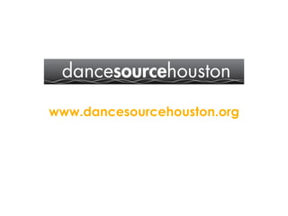 www.dancesourcehouston.org
 
