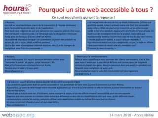 25 janvier 2018 – #WAday14 mars 2018 - Accessibilité
Pourquoi un site web accessible à tous ?
Ce sont nos clients qui ont ...