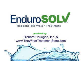 provided by: Richard Hourigan, Inc. & www.TheWaterTreatmentStore.com 