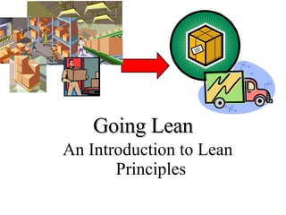 Going Lean An Introduction to Lean Principles  