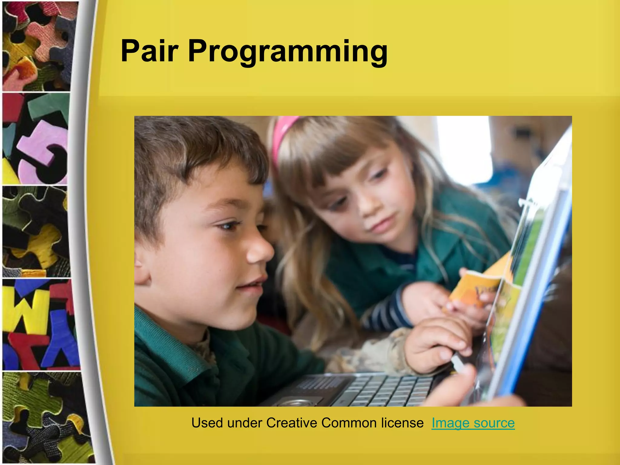 Pair Programming
Used under Creative Common license Image source
 