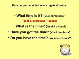 Saiba como dizer as horas em inglês - Prime English School