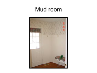 Mud room 