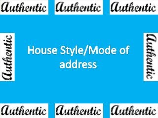 House style and mode of address