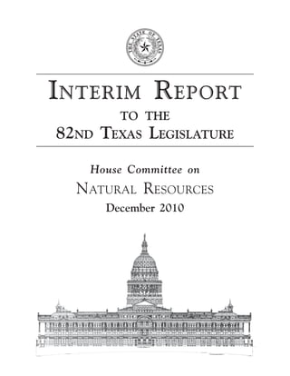 Interim Report
to the
82nd Texas Legislature
House Committee on
Natural Resources
December 2010
 