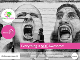 Everything is NOT Awesome!
@mishmashhouse51 powered by
 