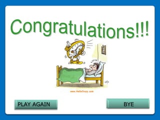 PLAY AGAIN   BYE
 