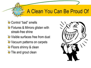 A Clean You Can Be Proud Of ,[object Object],[object Object],[object Object],[object Object],[object Object],[object Object]