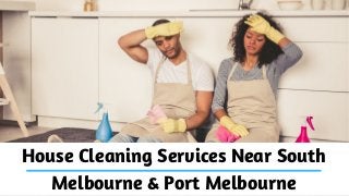 House Cleaning Services Near South
Melbourne & Port Melbourne
 