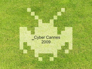 Cyber Cannes 2009 