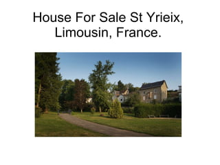 House For Sale St Yrieix, Limousin, France. 