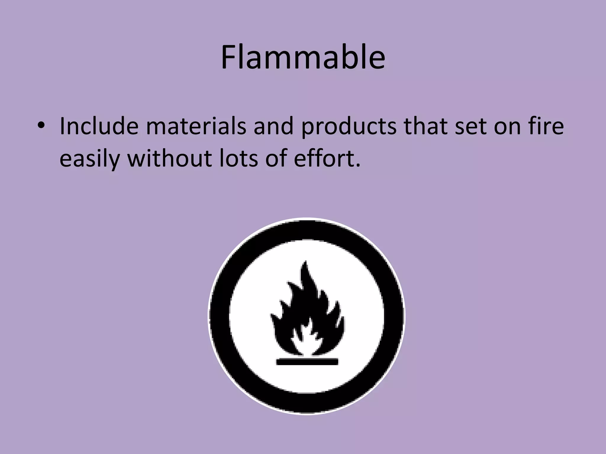 Flammable Common Objects Household chemical safety!! | PPTX