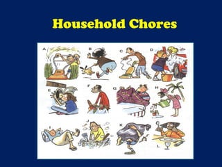 Household Chores
 